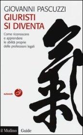 Giuristi si diventa. Come riconoscere e apprendere le abilità proprie delle professioni legali