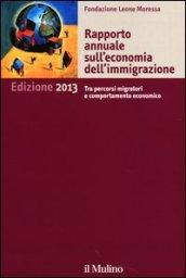 Rapporto annuale sull'economia dell'immigrazione 2013