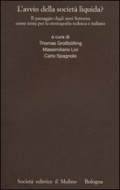 L'avvio della società liquida? Il passaggio degli anni Settanta come tema per la storiografia tedesca e italiana