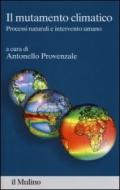 Il mutamento climatico. Processi naturali e intervento umano