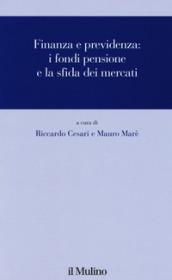 Finanza e previdenza. I fondi pensione e la sfida dei mercati