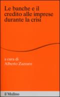 Le banche e il credito alle imprese durante la crisi