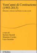 Vent'anni di Costituzione (1993-2013). Dibattiti e riforme nell'Italia tra due secoli