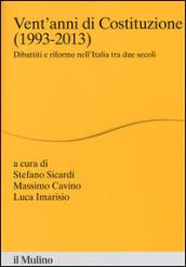 Vent'anni di Costituzione (1993-2013). Dibattiti e riforme nell'Italia tra due secoli