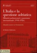 L'Italia e la questione adriatica. Dibattiti parlamentari e panorama internazionale (1918-1926)