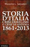 Storia d'Italia, crisi di regime e crisi di sistema: 1861-2013 (Contemporanea Vol. 231)