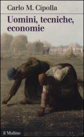 Uomini, tecniche, economie