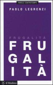 Frugalità.