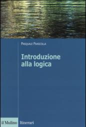 Introduzione alla logica. Dalla teoria dell'argomentazione alla logica formale