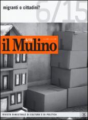 Il Mulino. 482.Migranti o cittadini?