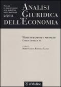 Analisi giuridica dell'economia (2014). 2.Remunerazione e manager. Uomini (d'oro) e no