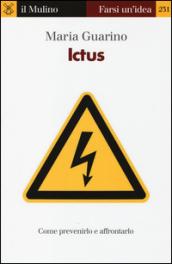 Ictus. Come prevenirlo e affrontarlo