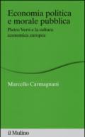 Economia politica e morale pubblica. Pietro Verri e la cultura economica europea