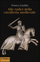 Alle origini della cavalleria medievale