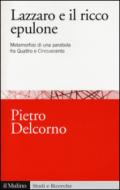 Lazzaro e il ricco Epulone. Metamorfosi di una parabola fra Quattro e Cinquecento