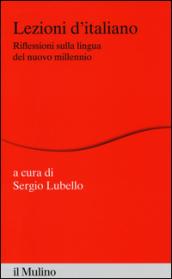 Lezioni d'italiano. Riflessioni sulla lingua del nuovo millennio