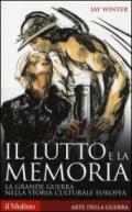 Il lutto e la memoria. La grande guerra nella storia culturale europea