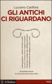 Gli antichi ci riguardano