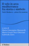 Il velo in area mediterranea fra storia e simbolo. Tardo medioevo-prima età moderna