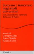 Successo e insuccesso negli studi universitari. Dati, interpretazioni e proposte dall'ateneo di Padova