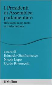 I presidenti di assemblea parlamentare. Riflessioni su un ruolo in trasformazione