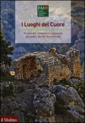 I luoghi del cuore. 10 anni del censimento nazionale dei luoghi da non dimenticare