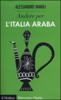 Andare per l'Italia araba