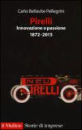 Pirelli. Innovazione e passione (1872-2017)