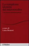 La complessa identità del microcredito. Una ricerca interdisciplinare