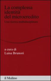 La complessa identità del microcredito. Una ricerca interdisciplinare