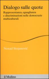 Dialogo sulle quote. Rappresentanza, eguaglianza e discriminazioni nelle democrazie multiculturali