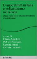 Competitività urbana e policentrismo in Europa. Quale ruolo per le città metropolitane e le città medie