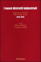 I nuovi distretti industriali. Rapporto di Artimino sullo sviluppo locale 2012-2013