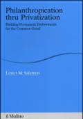 Philanthropication thru privatization. Building permanent endowments for the common good