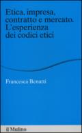 Etica, impresa, contratto e mercato. L'esperienza dei codici etici