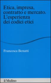 Etica, impresa, contratto e mercato. L'esperienza dei codici etici