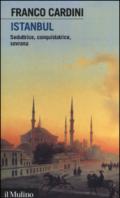 Istanbul: Seduttrice, conquistatrice, sovrana (Intersezioni Vol. 427)