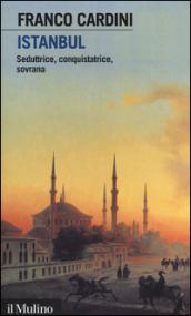 Istanbul: Seduttrice, conquistatrice, sovrana (Intersezioni Vol. 427)