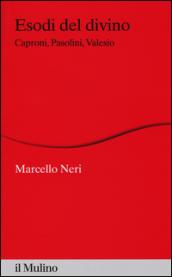 Esodi del divino. Caproni, Pasolini, Valesio