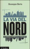 La via del Nord. Dal miracolo economico alla stagnazione