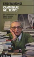 Camminare nel tempo. Una conversazione con Alberto Bertoni e Giorgio Zanetti