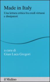 Made in Italy. Una lettura critica fra eredi virtuosi e dissipatori