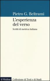 L'esperienza del verso. Scritti di metrica italiana