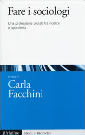 Fare i sociologi. Una professione plurale tra ricerca e operatività