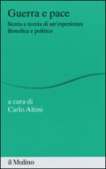 Guerra e pace. Storia e teoria di un'esperienza filosofica e politica