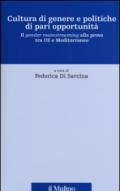 Cultura di genere e politiche di pari opportunità. Il gender mainstreaming alla prova tra UE e Mediterraneo