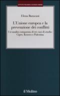 L'Unione europea e la prevenzione dei conflitti. Un'analisi comparata di tre casi di studio: Cipro, Kosovo e Palestina