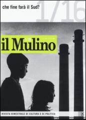 Il Mulino. 483.Che fine farà il Sud?