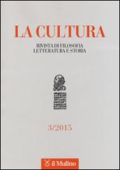 La cultura. Rivista di filosofia, letteratura e storia (2015). 3.