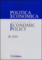 Politica economica-Journal of economic policy (2015): 3